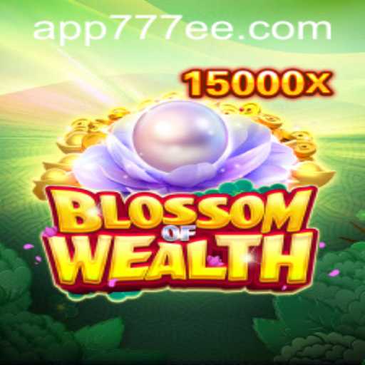 Discover the Magical World of BlossomofWealth with 777ee PH Login