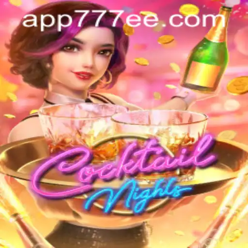 Exploring the Lively World of CocktailNights and 777ee PH Login
